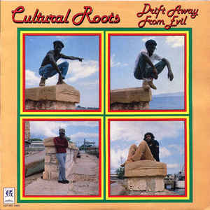 CULTURAL ROOTS - DRIFT AWAY FROM EVIL